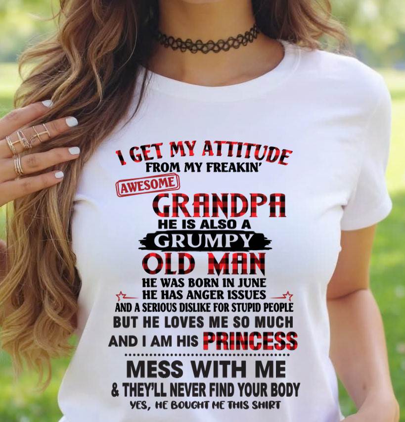 JUNE - I GET MY ATTITUDE FROM MY FREAKIN’ AWESOME GRANDPA HE IS ALSO A GRUMPY OLD MAN - FROM GRANDPA - TLEE06 (SKU2603-36-06)