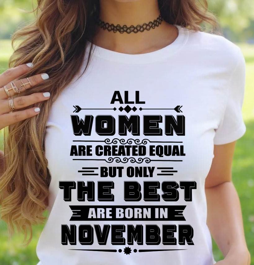 NOVEMBER GIRL – ALL WOMEN ARE CREATED EQUAL - FOR WOMEN - TLEE11 (SKU2604-50-11)
