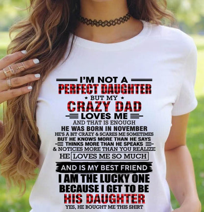 NOVEMBER - I MAY NOT BE PERFECT BUT I AM FOREVER LOVED BY MY CRAZY DAD - FROM DAD - TLEE11 (SKU2603-311-11)