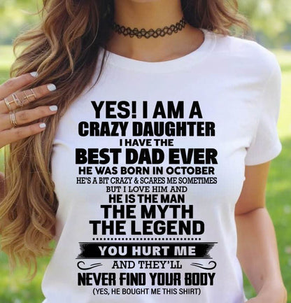 OCTOBER - YES! I AM A CRAZY DAUGHTER I HAVE THE BEST DAD EVER - FROM DAD - TLEE10 (SKU2603-65-10)