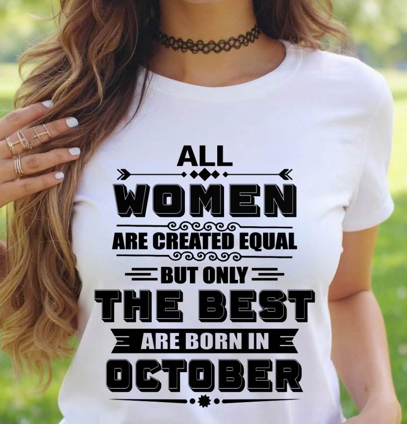 OCTOBER GIRL – ALL WOMEN ARE CREATED EQUAL - FOR WOMEN - TLEE10 (SKU2604-50-10)