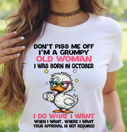 OCTOBER BORN - FUNNY ATTITUDE DUCK GRUMPY WOMAN T-SHIRT - FOR WOMEN - TLEE10 (SKU2603-238-10)