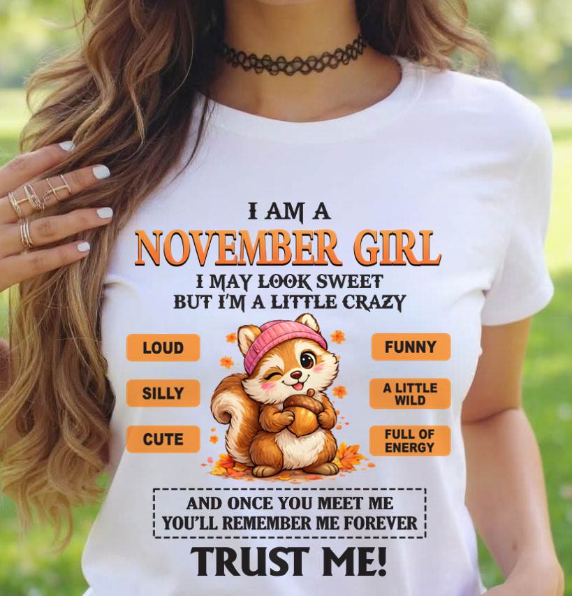 NOVEMBER GIRL - SWEET BUT A LITTLE CRAZY AND FULL OF ENERGY - FOR WOMEN - TLEE11 (SKU2603-126-11)