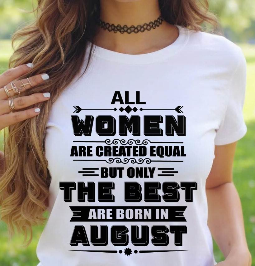 AUGUST GIRL – ALL WOMEN ARE CREATED EQUAL - FOR WOMEN - TLEE08 (SKU2604-50-08)
