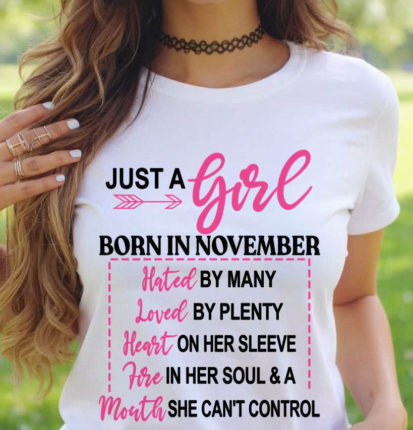 BORN IN NOVEMBER – A GIRL WITH ATTITUDE, HEART, AND A MOUTH SHE CAN’T CONTROL - FOR WOMEN - TLEE11 (SKU2603-363-11)