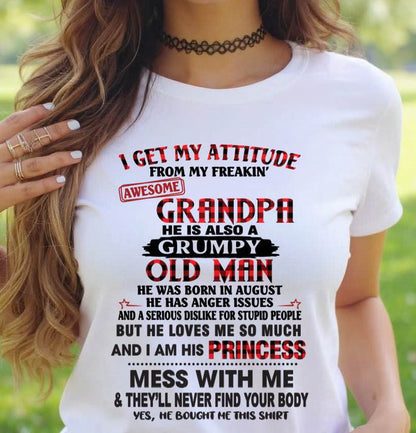 AUGUST - I GET MY ATTITUDE FROM MY FREAKIN’ AWESOME GRANDPA HE IS ALSO A GRUMPY OLD MAN - FROM GRANDPA - TLEE08 (SKU2603-36-08)