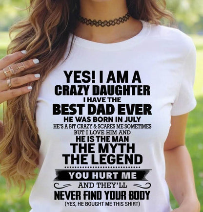 JULY - YES! I AM A CRAZY DAUGHTER I HAVE THE BEST DAD EVER - FROM DAD - TLEE07 (SKU2603-65-07)