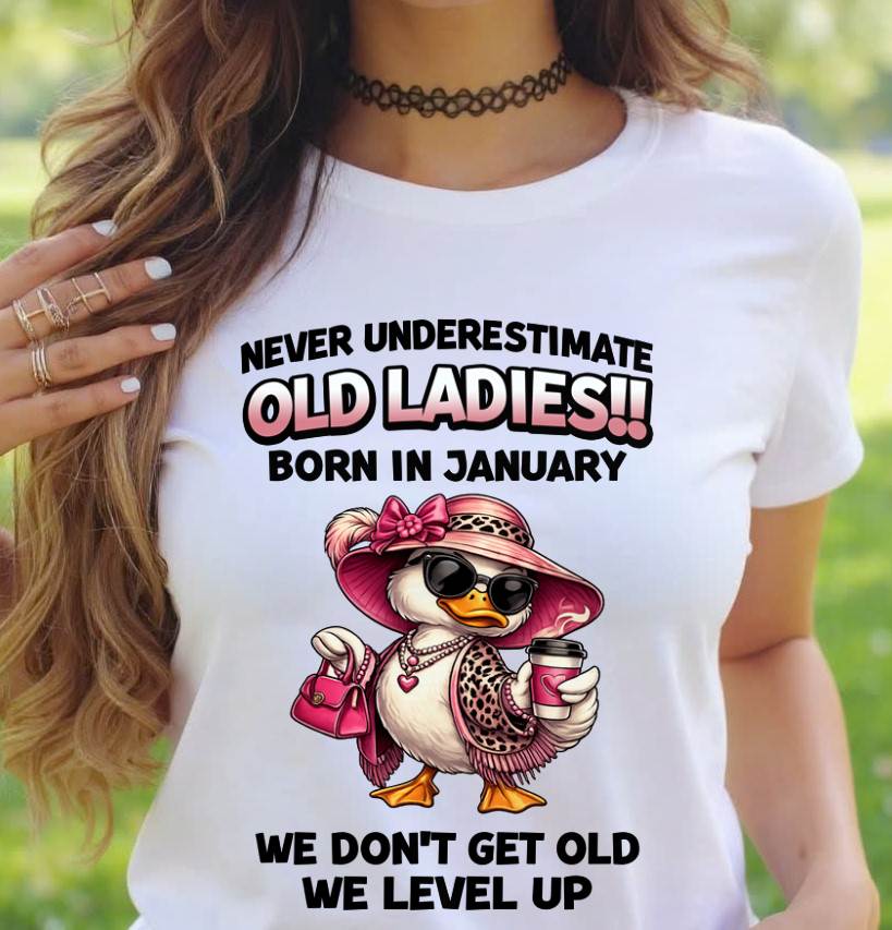 JANUARY LADIES – WE DON’T GET OLD, WE LEVEL UP - FOR WOMEN - TLEE01 (SKU2604-35-01)