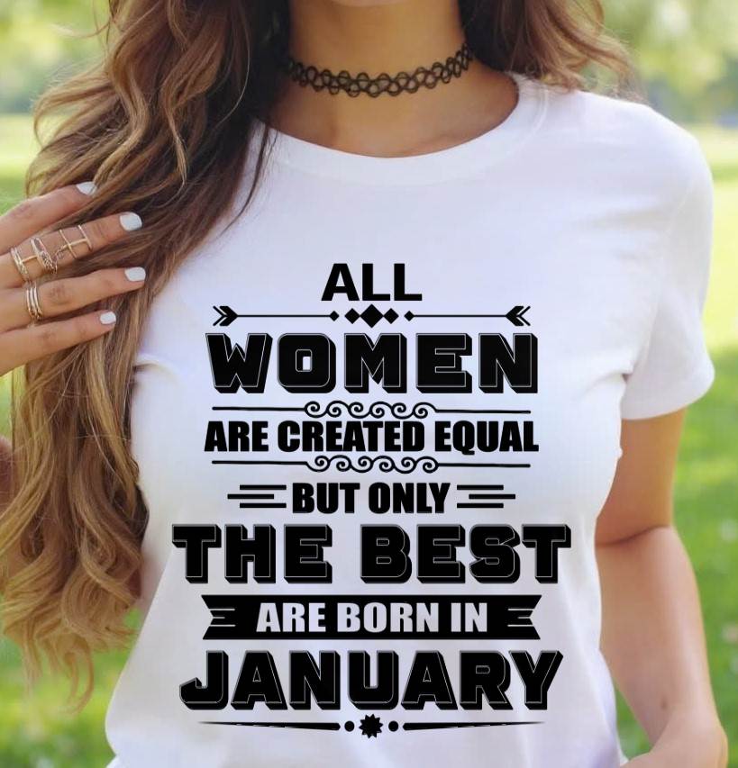 JANUARY GIRL – ALL WOMEN ARE CREATED EQUAL - FOR WOMEN - TLEE01 (SKU2604-50-01)